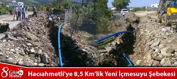 Hacıahmetli'ye 8,5 Kmlik Yeni İçmesuyu Şebekesi