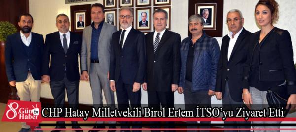 CHP Hatay Milletvekili Birol Ertem İTSOyu Ziyaret Etti