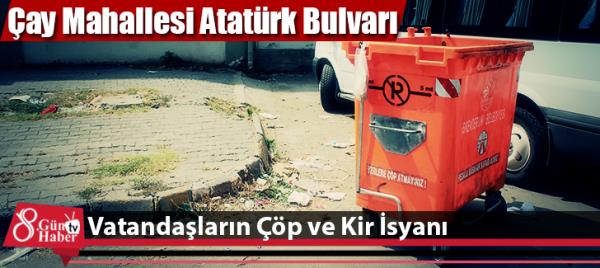 Çay Mahallesi Atatürk Bulvarı Üzerindeki Vatandaşların Çöp ve Kir İsyanı