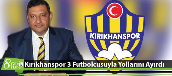 Kırıkhanspor 3 Futbolcusuyla Yollarını Ayırdı