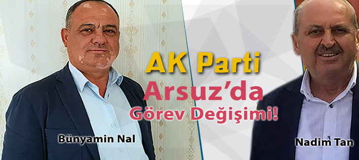 AK Parti Arsuzda Görev Değişimi!