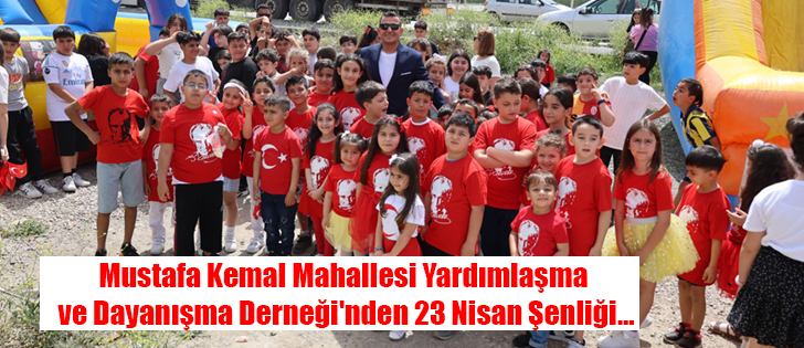 Mustafa Kemal Mahallesi’nde 23 Nisan Şenliği