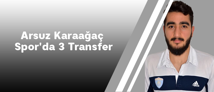 Arsuz Karaağaç Spor'da 3 Transfer