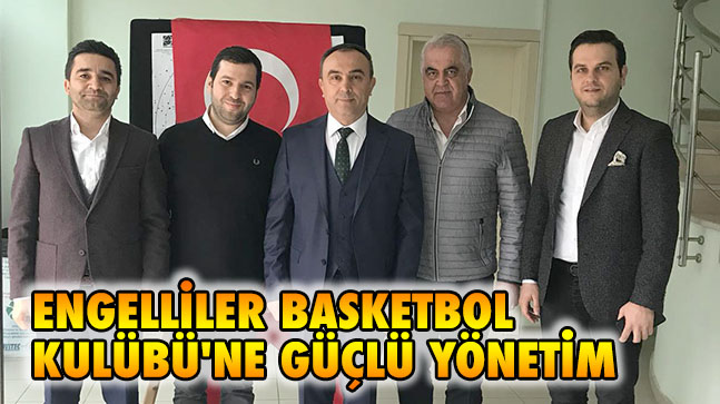 Engelliler Basketbol Kulübünde Yeni Yönetim