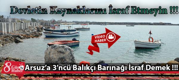 Arsuza 3ncü Balıkçı Barınağı İsraf Demek !!!