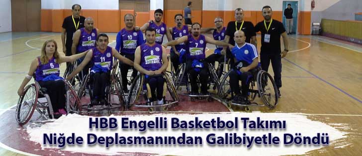 HBB Engelli Basketbol Takımı Niğde Deplasmanından Galibiyetle Döndü
