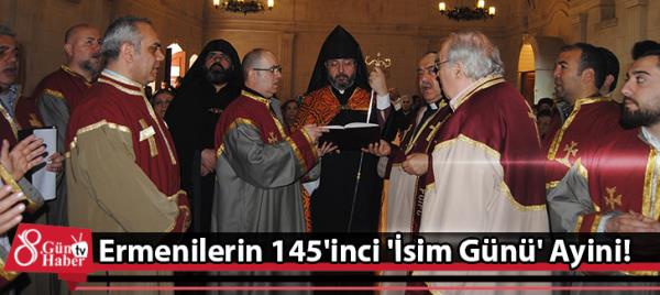 Ermenilerin 145'inci 'İsim Günü' Ayini!