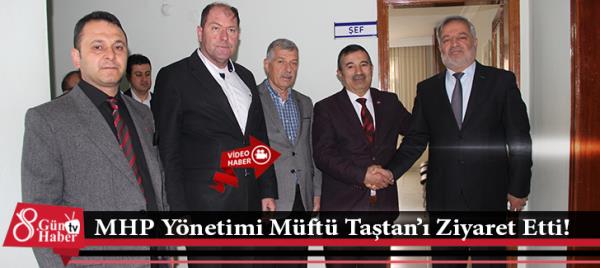 MHP Yönetimi Müftü Taştanı Ziyaret Etti!