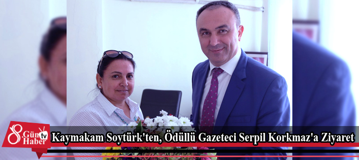 Kaymakam Soytürk'ten, Ödüllü Gazeteci Serpil Korkmaz'a Ziyaret
