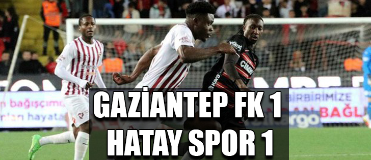 GAZİANTEP FK 1 HATAY SPOR 1