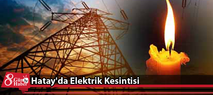 Hatay'da Elektrik Kesintisi