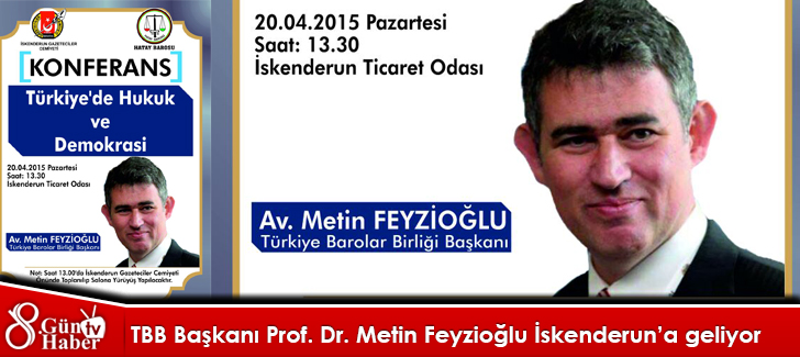 TBB Başkanı Prof. Dr. Metin Feyzioğlu İskenderuna geliyor
