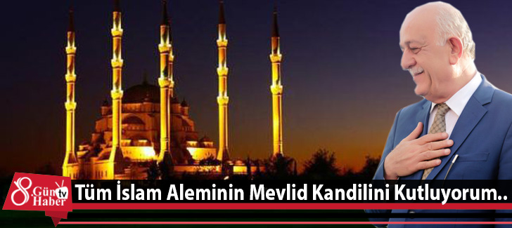 Tüm İslam Aleminin Mevlid Kandilini Kutluyorum..