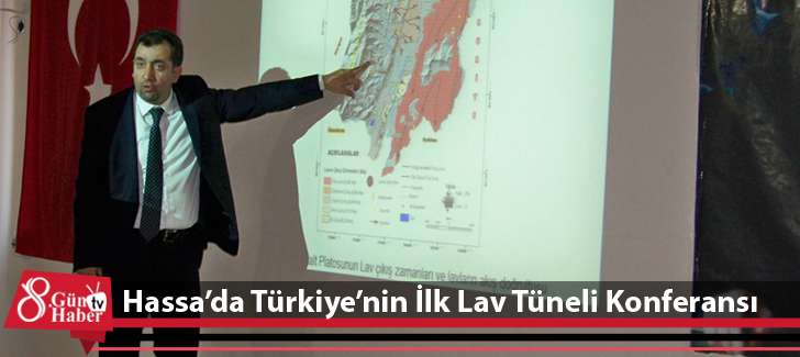 Hassada Türkiyenin İlk Lav Tüneli Konferansı