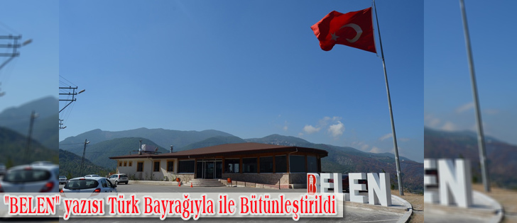 'BELEN' yazısı Türk Bayrağıyla ile Bütünleştirildi