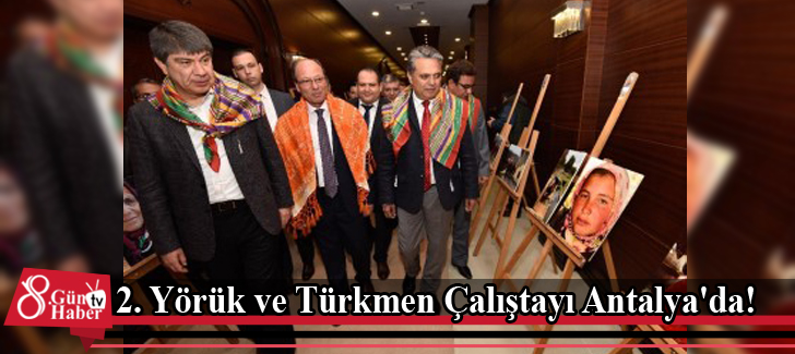 2. Yörük ve Türkmen Çalıştayı Antalya'da! 
