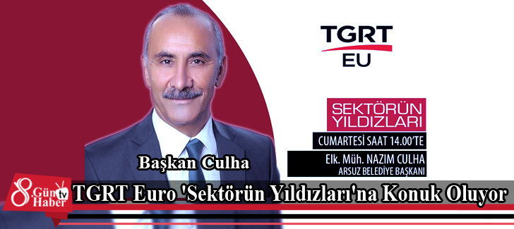 Başkan Culha TGRT Euro 'Sektörün Yıldızları'na Konuk Oluyor  