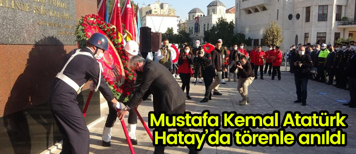 Gazi Mustafa Kemal Atatürk Hatay’da törenle anıldı