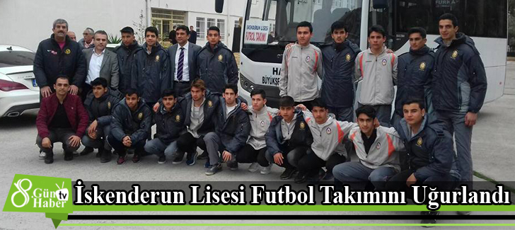 İskenderun Lisesi Futbol Takımını Uğurlandı
