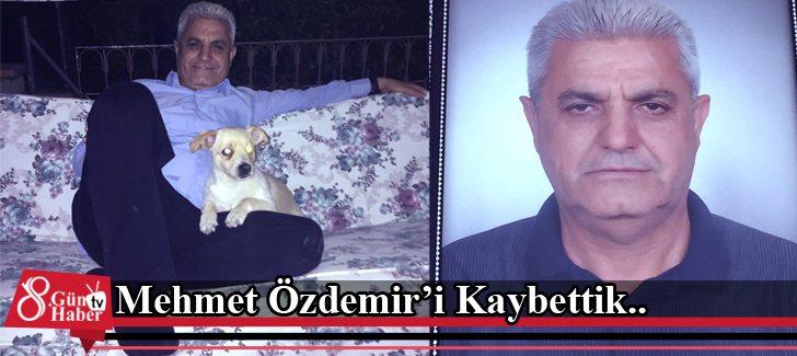 Mehmet Özdemiri Kaybettik..