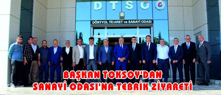 Başkan Toksoy'dan Dörtyol TSO'ya Kutlama Ziyareti