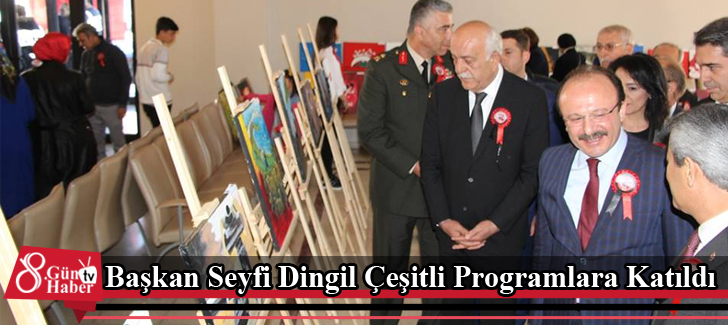 Başkan Seyfi Dingil Çeşitli Programlara Katıldı
