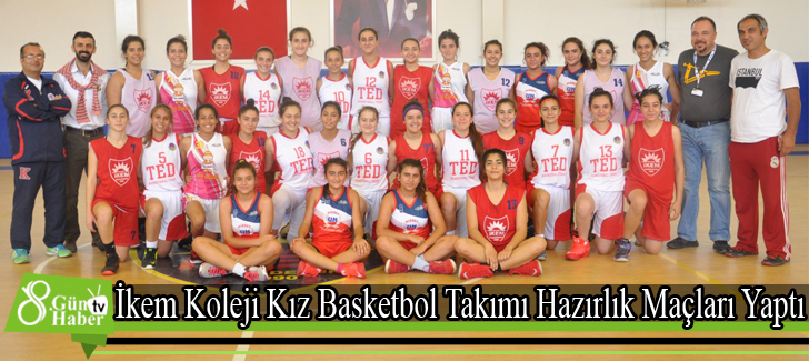 İkem Koleji Kız Basketbol Takımı Hazırlık Maçları Yaptı