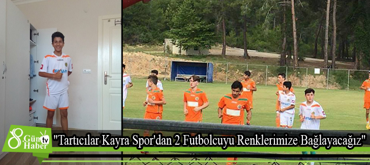 'Tartıcılar Kayra Spor'dan 2 Futbolcuyu Renklerimize Bağlayacağız'