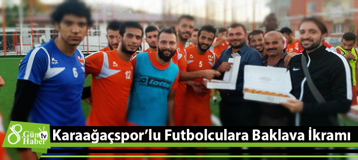 Karaağaçsporlu Futbolculara Baklava İkramı