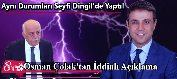 Osman Çolak'tan İddialı Açıklama