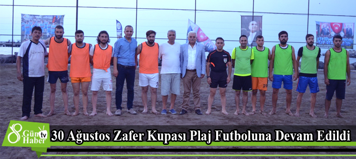 30 Ağustos Zafer Kupası Plaj Futboluna Devam Edildi