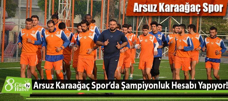 Arsuz Karaağaç Sporda Şampiyonluk Hesabı Yapıyor!