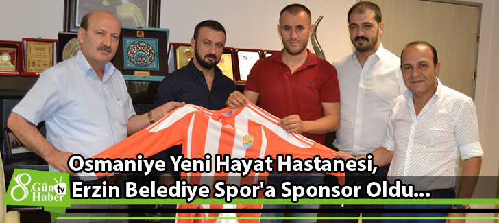 Osmaniye Yeni Hayat Hastanesi Erzin Belediye Spor'a Sponsor Oldu