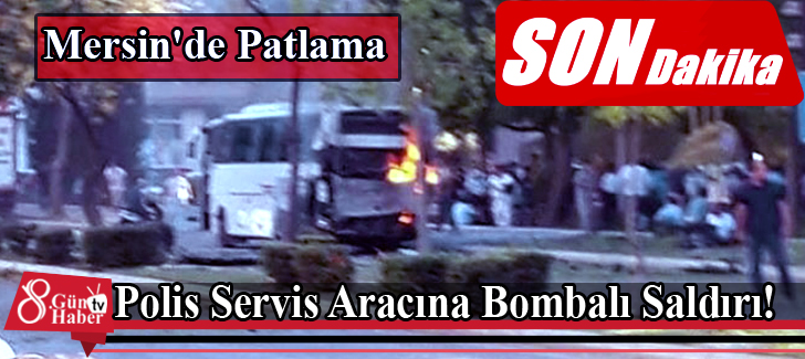Polis Servis Aracına Bombalı Saldırı!