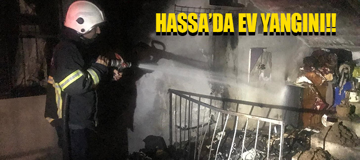 Hassa'da çıkan ev yangını söndürüldü