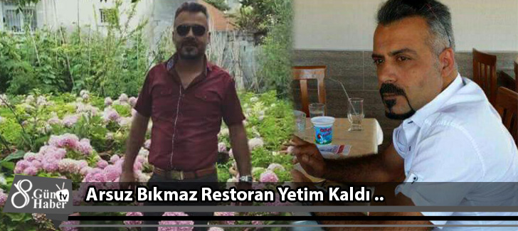 Arsuz Bıkmaz Restoran Yetim Kaldı .. 