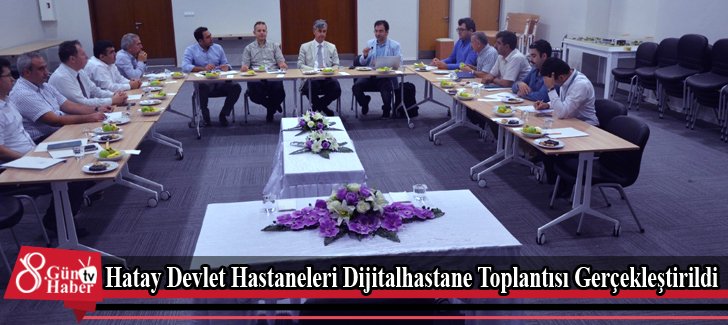 Hatay Devlet Hastaneleri Dijitalhastane Toplantısı Gerçekleştirildi
