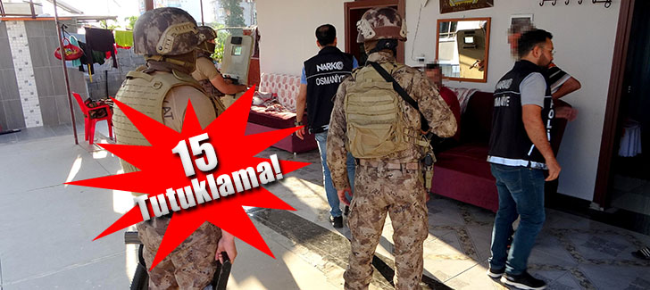 Osmaniye merkezli uyuşturucu operasyonuna 15 tutuklama