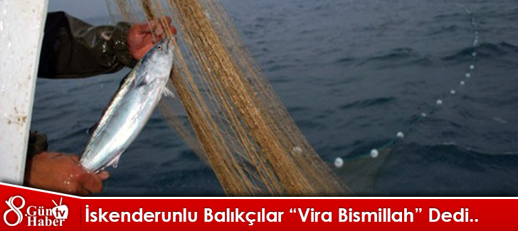 İskenderunlu Balıkçılar 'Vira Bismillah' Dedi