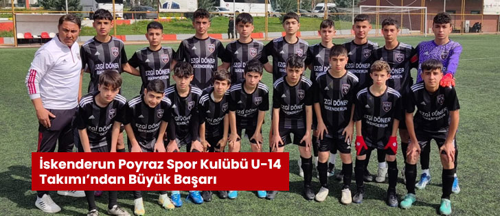 İskenderun Poyraz Spor Kulübü U-14 Takımı’ndan Büyük Başarı