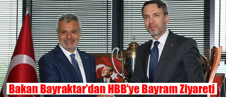 Bakan Bayraktar’dan HBB’ye Bayram Ziyareti