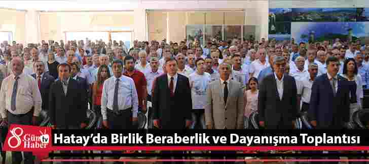 Hatayda Birlik Beraberlik ve Dayanışma Toplantısı