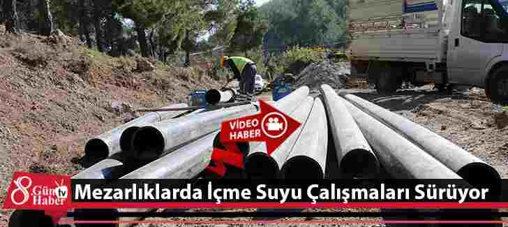 Mezarlıklarda İçme Suyu Çalışmaları Sürüyor