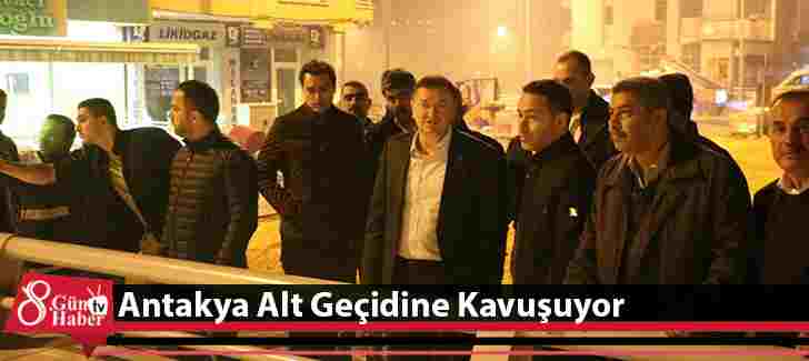 Antakya Alt Geçidine Kavuşuyor