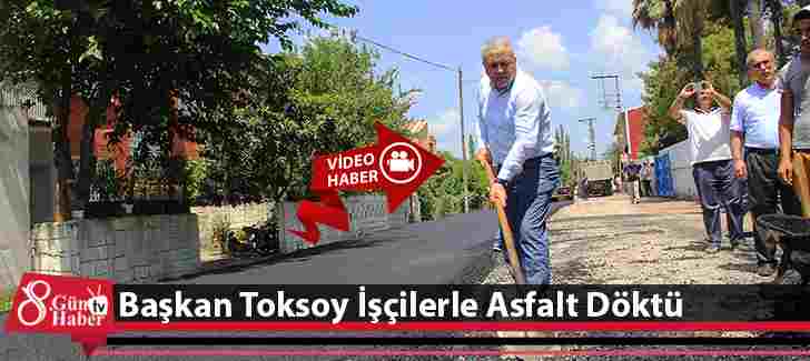 Başkan Toksoy İşçilerle Asfalt Döktü