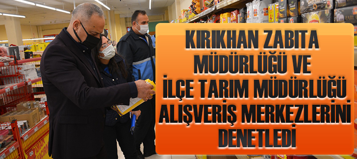 Kırıkhan'da Alışveriş Merkezleri Denetlendi