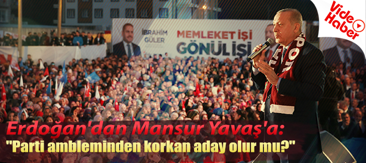 Erdoğan'dan Mansur Yavaş'a: 'Parti ambleminden korkan aday olur mu?'