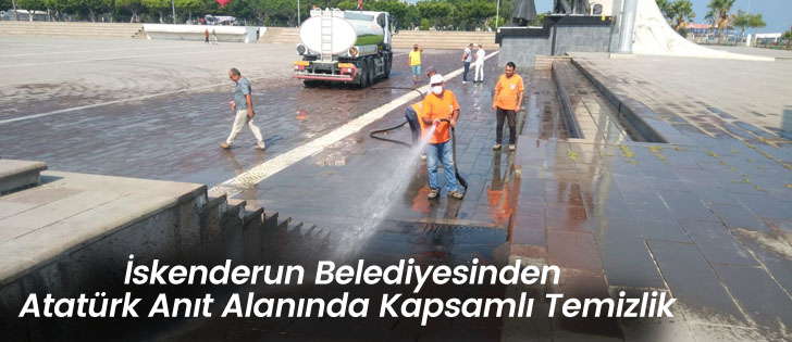 İskenderun Belediyesinden Atatürk Anıt Alanında Kapsamlı Temizlik