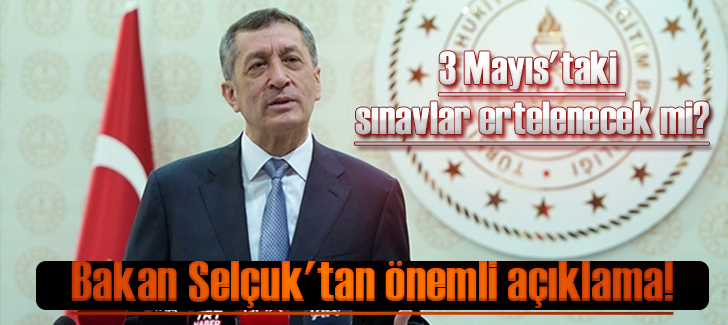 3 Mayıs'taki sınavlar ertelenecek mi? Bakan Selçuk'tan önemli açıklama!