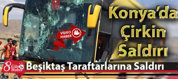 Konya'da çirkin olay! Beşiktaş taraftarlarına saldırı
